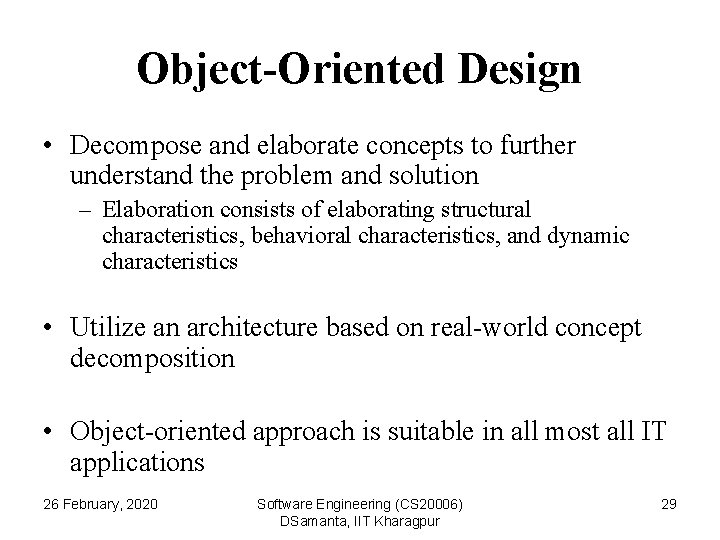Object-Oriented Design • Decompose and elaborate concepts to further understand the problem and solution