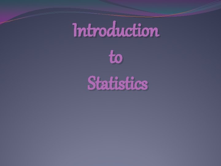 Introduction to Statistics 