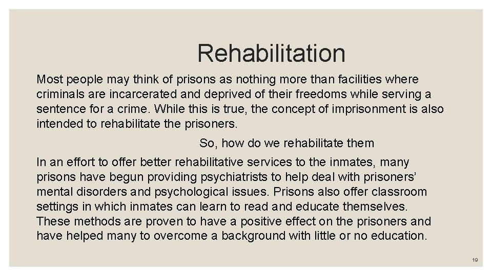 Rehabilitation Most people may think of prisons as nothing more than facilities where criminals