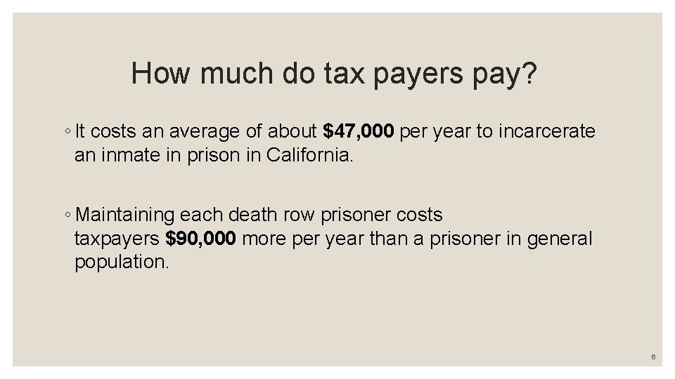 How much do tax payers pay? ◦ It costs an average of about $47,