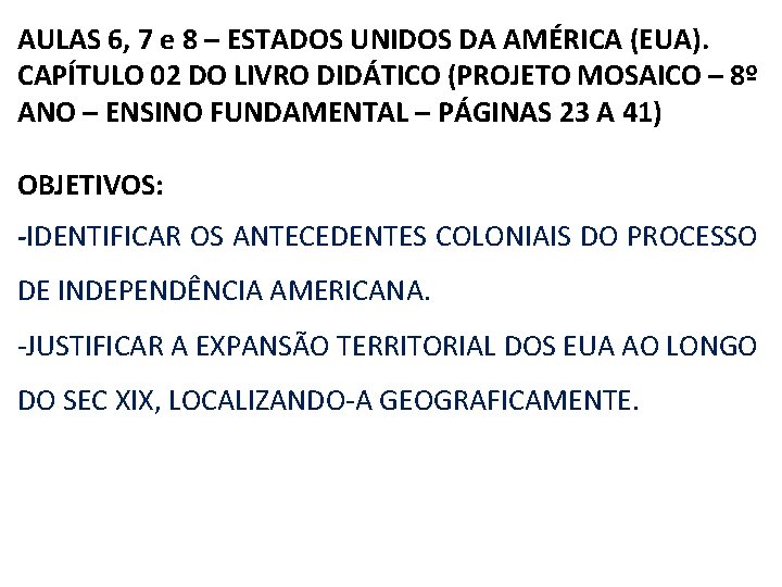 AULAS 6, 7 e 8 – ESTADOS UNIDOS DA AMÉRICA (EUA). CAPÍTULO 02 DO