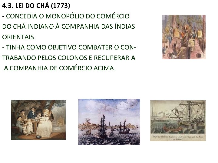 4. 3. LEI DO CHÁ (1773) ‐ CONCEDIA O MONOPÓLIO DO COMÉRCIO DO CHÁ