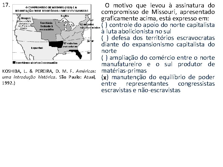 17. KOSHIBA, L. & PEREIRA, D. M. F. Américas: uma introdução histórica. São Paulo: