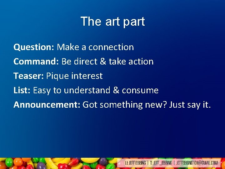 The art part Question: Make a connection Command: Be direct & take action Teaser: The art part Question: Make a connection Command: Be direct & take action Teaser: