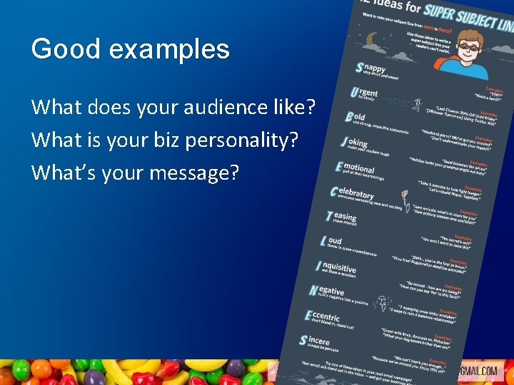 Good examples What does your audience like? What is your biz personality? What’s your Good examples What does your audience like? What is your biz personality? What’s your