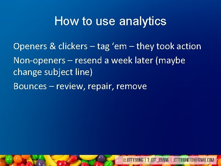How to use analytics Openers & clickers – tag ‘em – they took action How to use analytics Openers & clickers – tag ‘em – they took action