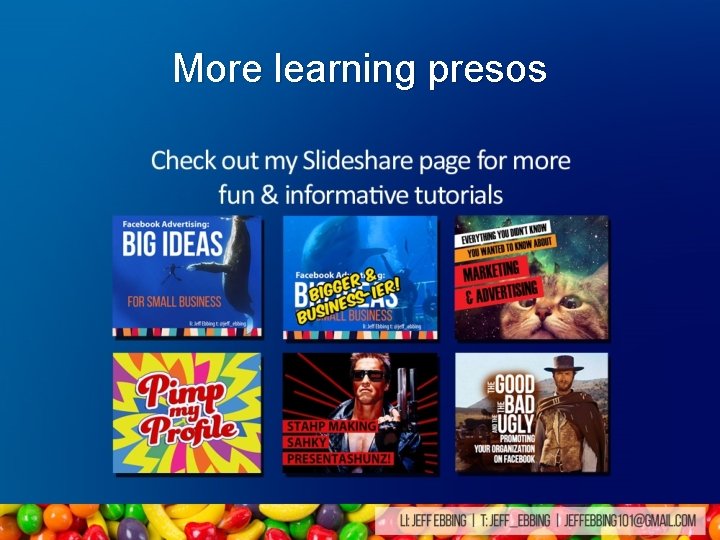 More learning presos More learning presos