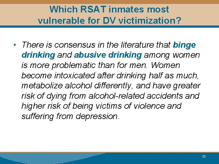 Which RSAT inmates most vulnerable for DV victimization? • There is consensus in the