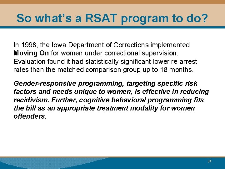 So what’s a RSAT program to do? In 1998, the Iowa Department of Corrections