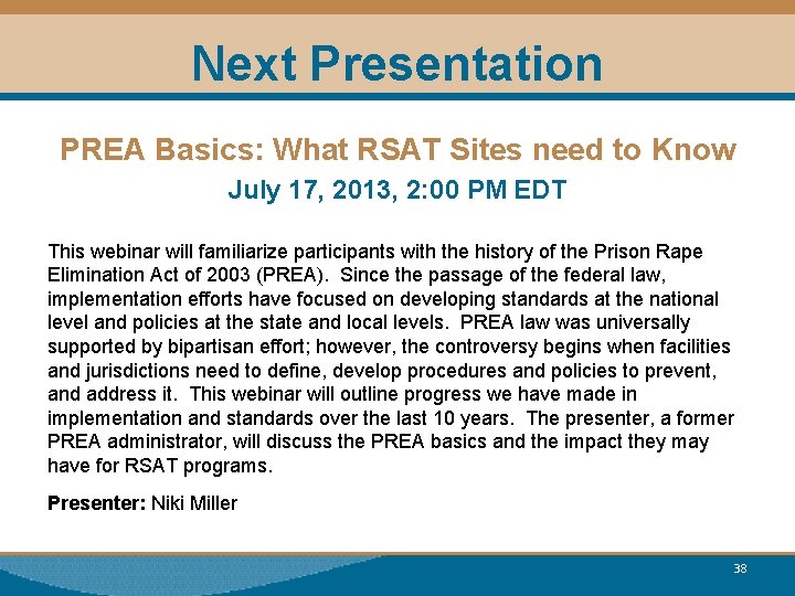 Next Presentation PREA Basics: What RSAT Sites need to Know July 17, 2013, 2:
