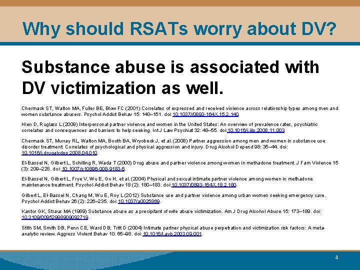 Why should RSATs worry about DV? Substance abuse is associated with DV victimization as