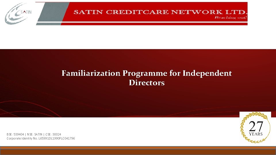 Familiarization Programme for Independent Directors BSE: 539404 | NSE: SATIN | CSE: 30024 Corporate