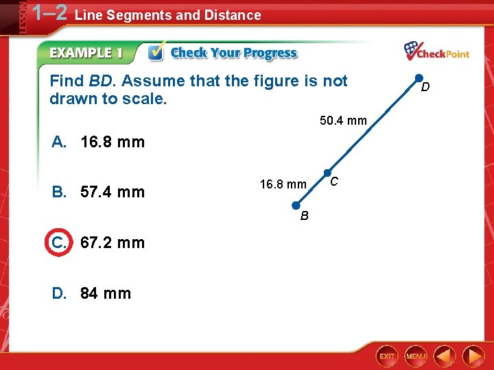 1– 2 Line Segments and Distance Find BD. Assume that the figure is not