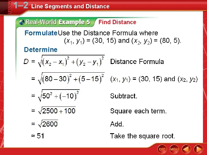 1– 2 Line Segments and Distance Find Distance Formulate. Use the Distance Formula where