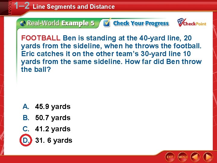 1– 2 Line Segments and Distance FOOTBALL Ben is standing at the 40 -yard