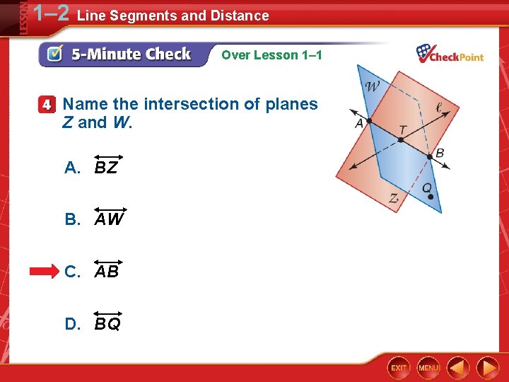 1– 2 Line Segments and Distance Over Lesson 1– 1 Name the intersection of