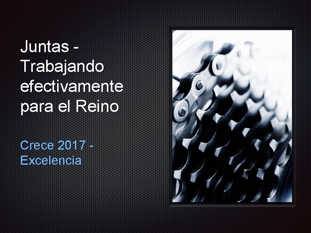 Juntas Trabajando efectivamente para el Reino Crece 2017 Excelencia 