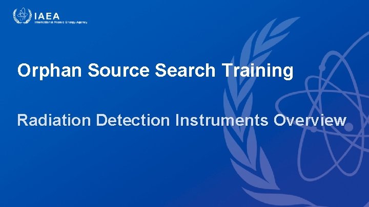 Orphan Source Search Training Radiation Detection Instruments Overview 