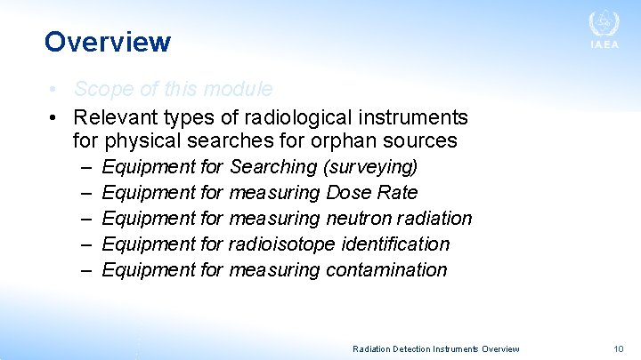 Overview • Scope of this module • Relevant types of radiological instruments for physical