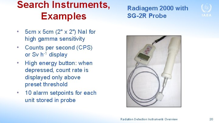 Search Instruments, Examples Radiagem 2000 with SG-2 R Probe • 5 cm x 5