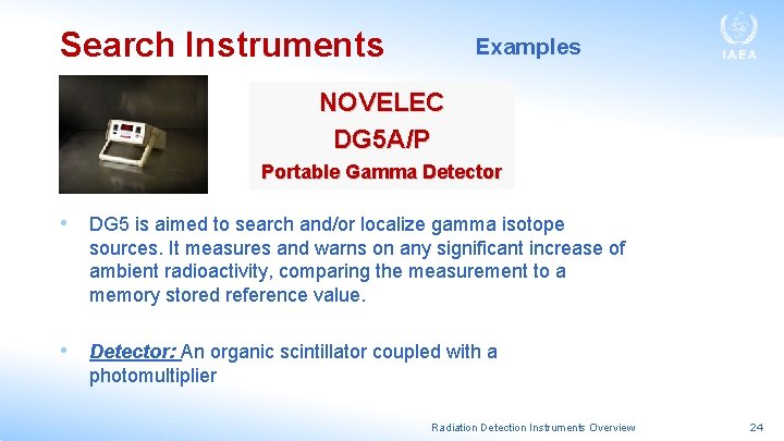 Search Instruments Examples NOVELEC DG 5 A/P Portable Gamma Detector • DG 5 is