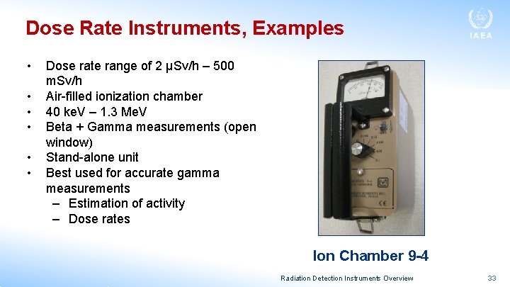 Dose Rate Instruments, Examples • • • Dose rate range of 2 μSv/h –