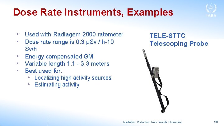 Dose Rate Instruments, Examples • Used with Radiagem 2000 ratemeter • Dose rate range