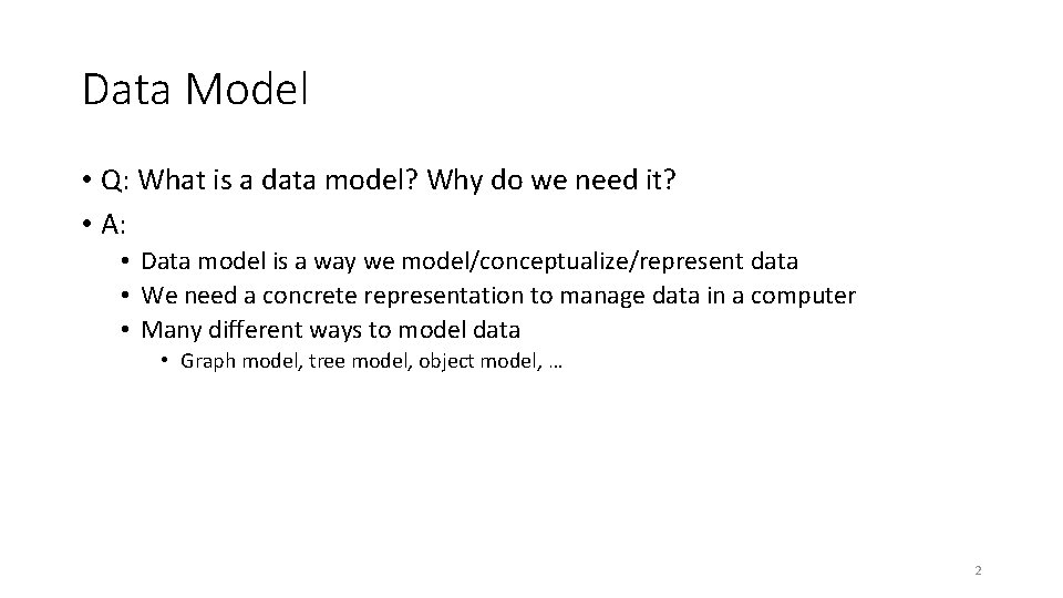 Data Model • Q: What is a data model? Why do we need it?