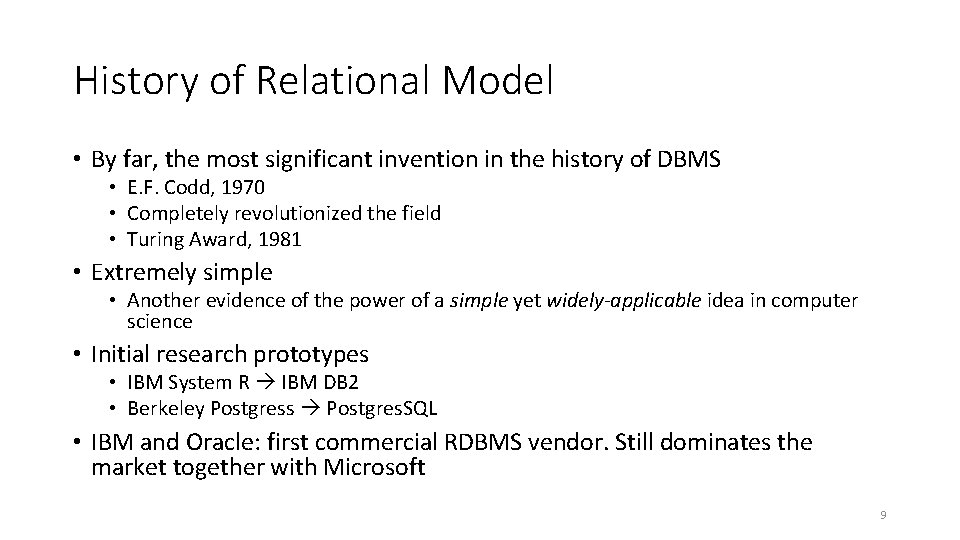 History of Relational Model • By far, the most significant invention in the history