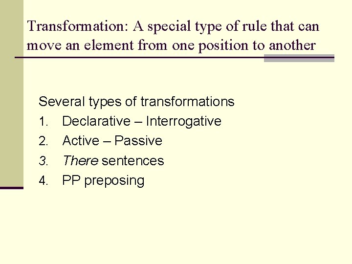 Transformation: A special type of rule that can move an element from one position