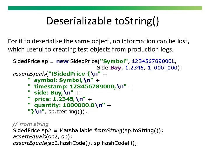 Deserializable to. String() For it to deserialize the same object, no information can be