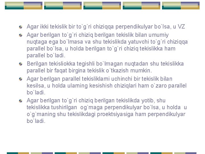 Agar ikki tekislik bir to`g`ri chiziqqa perpendikulyar bo`lsa, u VZ Agar berilgan to`g`ri chiziq