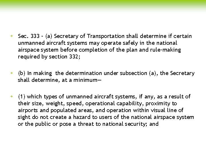 + Sec. 333 – (a) Secretary of Transportation shall determine if certain unmanned aircraft