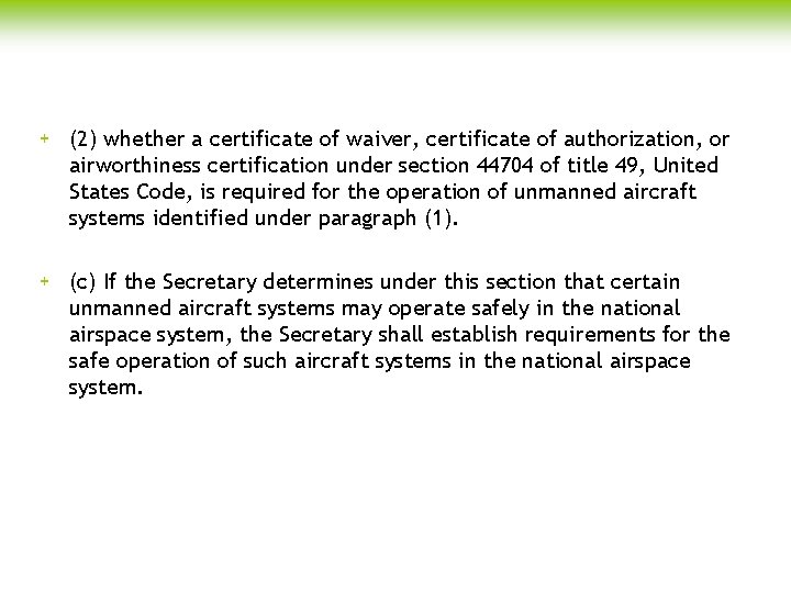 + (2) whether a certificate of waiver, certificate of authorization, or airworthiness certification under