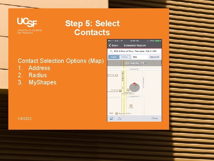 Step 5: Select Contacts Contact Selection Options (Map) 1. Address 2. Radius 3. My.