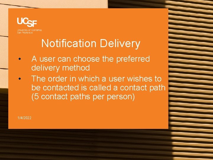 Notification Delivery • • 1/4/2022 A user can choose the preferred delivery method The