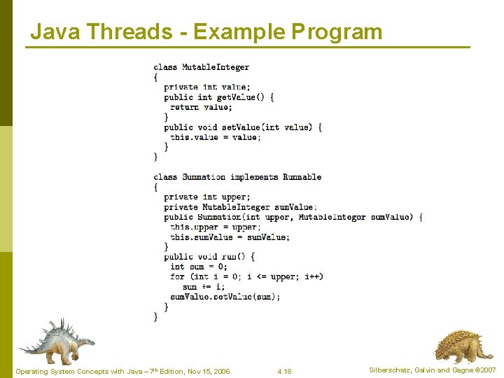 Java Threads - Example Program Operating System Concepts with Java – 7 th Edition, Java Threads - Example Program Operating System Concepts with Java – 7 th Edition,