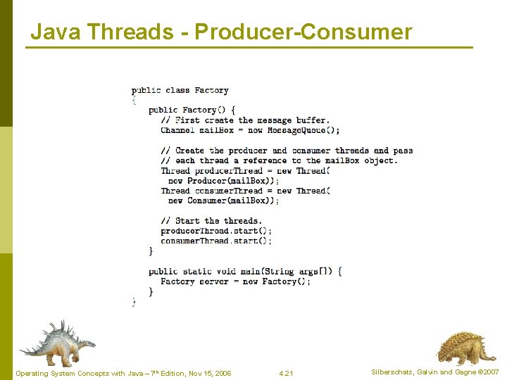Java Threads - Producer-Consumer Operating System Concepts with Java – 7 th Edition, Nov Java Threads - Producer-Consumer Operating System Concepts with Java – 7 th Edition, Nov