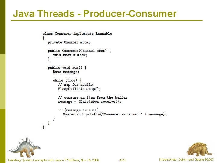 Java Threads - Producer-Consumer Operating System Concepts with Java – 7 th Edition, Nov Java Threads - Producer-Consumer Operating System Concepts with Java – 7 th Edition, Nov