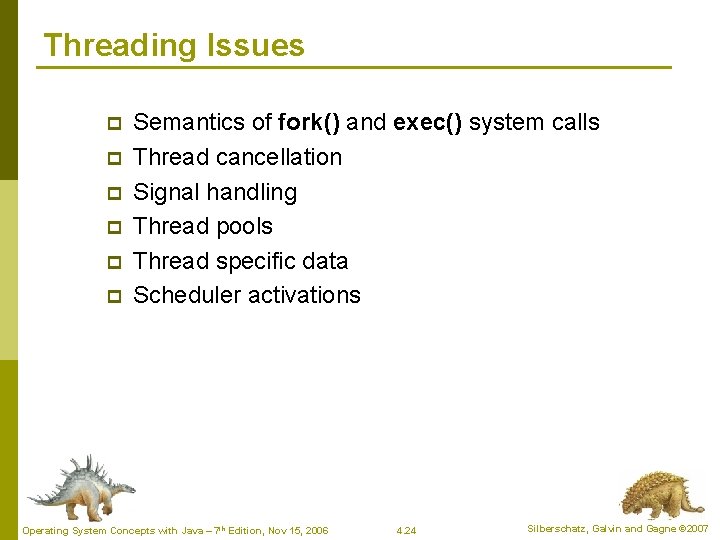 Threading Issues p p p Semantics of fork() and exec() system calls Thread cancellation Threading Issues p p p Semantics of fork() and exec() system calls Thread cancellation