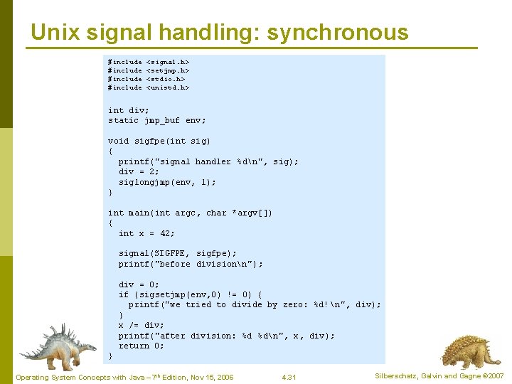 Unix signal handling: synchronous #include <signal. h> <setjmp. h> <stdio. h> <unistd. h> int Unix signal handling: synchronous #include <signal. h> <setjmp. h> <stdio. h> <unistd. h> int