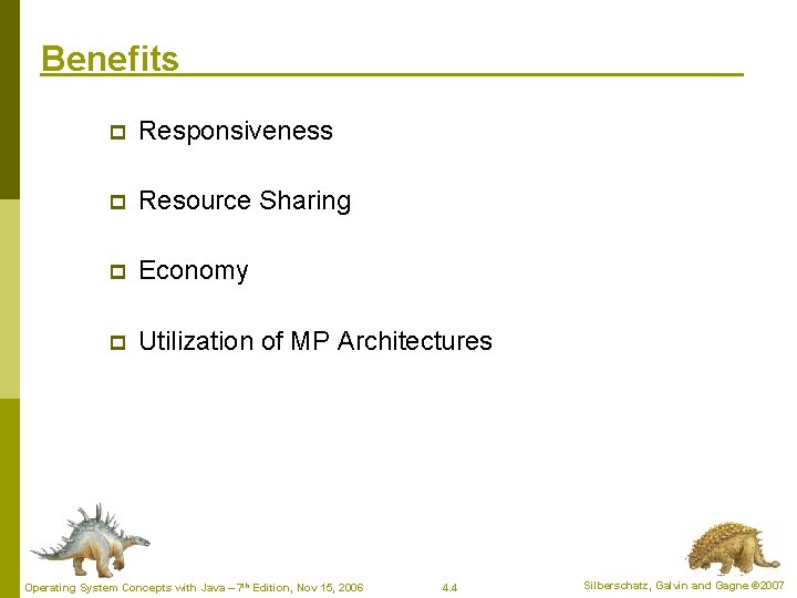 Benefits p Responsiveness p Resource Sharing p Economy p Utilization of MP Architectures Operating Benefits p Responsiveness p Resource Sharing p Economy p Utilization of MP Architectures Operating