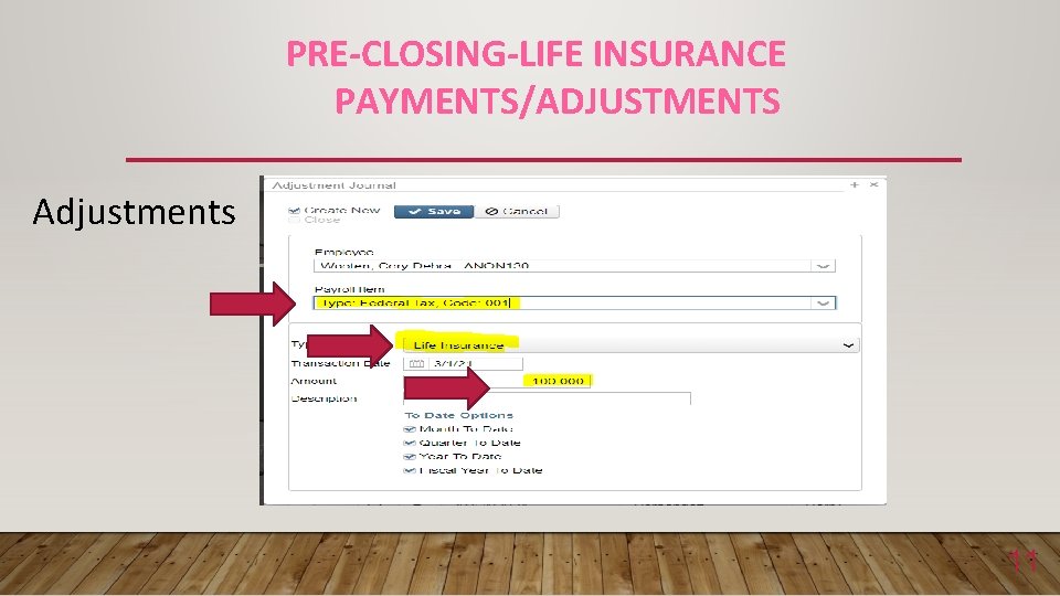 PRE-CLOSING-LIFE INSURANCE PAYMENTS/ADJUSTMENTS Adjustments 11 