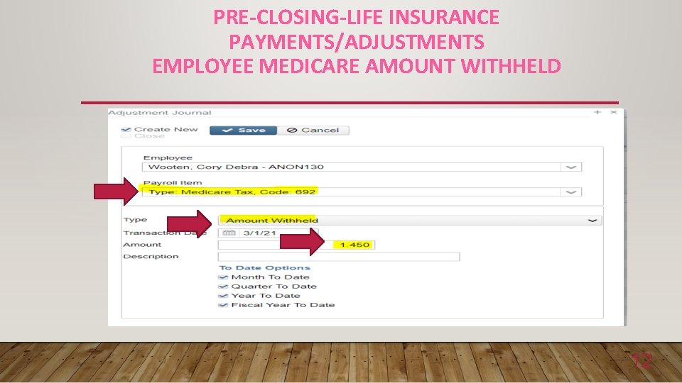 PRE-CLOSING-LIFE INSURANCE PAYMENTS/ADJUSTMENTS EMPLOYEE MEDICARE AMOUNT WITHHELD 12 