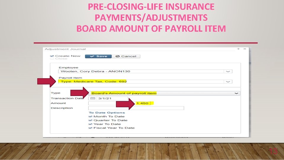 PRE-CLOSING-LIFE INSURANCE PAYMENTS/ADJUSTMENTS BOARD AMOUNT OF PAYROLL ITEM 13 