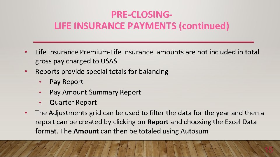 PRE-CLOSINGLIFE INSURANCE PAYMENTS (continued) • • • Life Insurance Premium-Life Insurance amounts are not