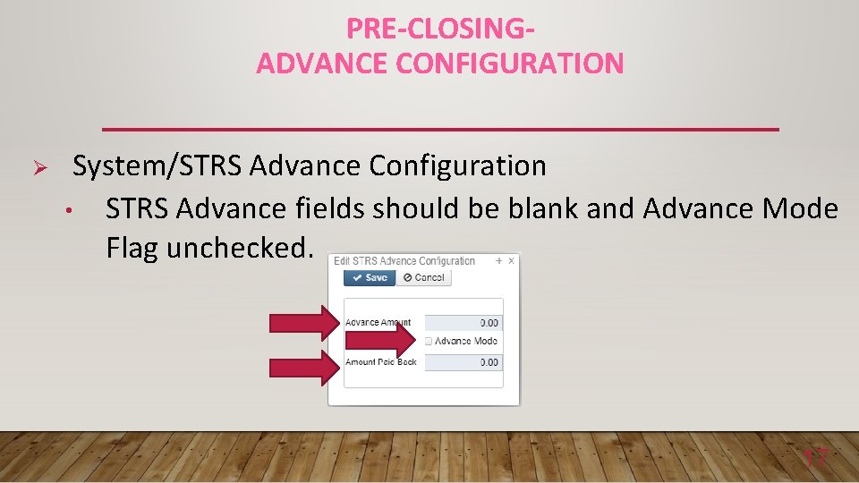 PRE-CLOSINGADVANCE CONFIGURATION Ø System/STRS Advance Configuration • STRS Advance fields should be blank and