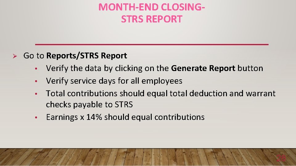 MONTH-END CLOSINGSTRS REPORT Ø Go to Reports/STRS Report • Verify the data by clicking