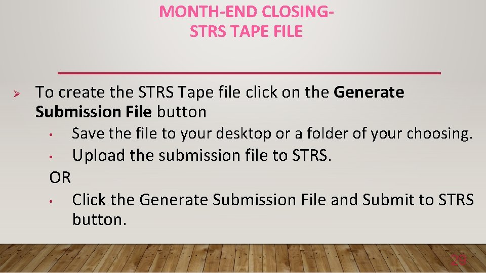 MONTH-END CLOSINGSTRS TAPE FILE Ø To create the STRS Tape file click on the