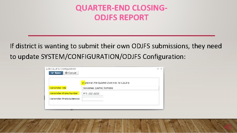 QUARTER-END CLOSINGODJFS REPORT If district is wanting to submit their own ODJFS submissions, they